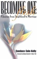 Becoming One Flesh: A Journey from Singlehood into Marriage 0967877962 Book Cover