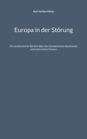 Europa in der Störung: Ein strukturierter Bericht über den Zustand eines Kontinents und seine letzte Chance (German Edition) 3769356101 Book Cover