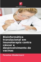 Bioinformática translacional em imunoterapia contra câncer e desenvolvimento de vacinas (Portuguese Edition) 663036046X Book Cover