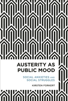 Austerity as Public Mood: Social Anxieties and Social Struggles 1783481943 Book Cover