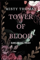 Tower of Blood (Blood and Silk Trilogy) B0DH2PPSZC Book Cover