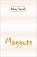 Maggots 0738842613 Book Cover