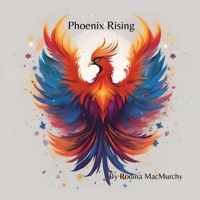 Phoenix Rising: Break free & RISE! B0CTK888D3 Book Cover
