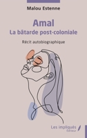 Amal: La bâtarde post-coloniale (French Edition) B0FFSF9DYX Book Cover