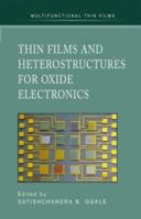 Thin Films and Heterostructures for Oxide Electronics (Multifunctional Thin Film Series) 1441938389 Book Cover