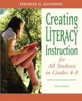 Creating Literacy Instruction for All Students in Grades 4 to 8 (2nd Edition) 0205542778 Book Cover