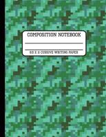 Composition Notebook Cursive Writing Paper: Green Camo Back to School Quad Writing Book for Students 8.5 x 11 inches 1081787090 Book Cover