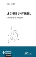 Le signe universel: Séminaires de Budapest (French Edition) 2140335449 Book Cover