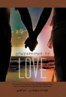 Confessions of Love: "If I Die Never Having Loved, Then I Die Never Having Lived" "Don't Cry Because Its Over, Smile Because It Happened" 1452535604 Book Cover