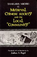Medieval Chinese Society and the Local "Community" 0520053702 Book Cover