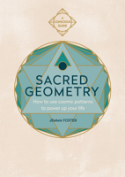 Sacred Geometry (Conscious Guides): How to use cosmic patterns to power up your life 178325341X Book Cover