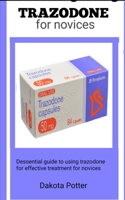 TRAZODONE FOR NOVICES B0B92VGQJR Book Cover