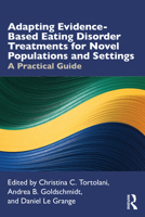 Adapting Evidence-Based Eating Disorder Treatments for Novel Populations and Settings: A Practical Guide 0367142740 Book Cover