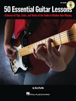 50 Essential Guitar Lessons: A Source of Tips, Licks, and Tricks of the Trade to Vitalize Your Playing [With CD] 1423442709 Book Cover