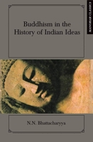 Buddhism in the History of Indian Ideas 8173040176 Book Cover