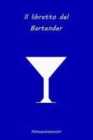Il Libretto del Bartender: (Blue Edition) 1497414733 Book Cover