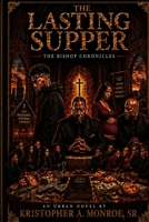 The Lasting Supper: Bishop Chronicles B0HGXQCVDC Book Cover