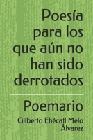 Poesía para los que aún no han sido derrotados: Poemario B09CBY7V7J Book Cover
