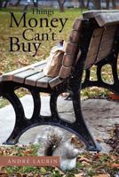 Things Money Can't Buy 1465307273 Book Cover