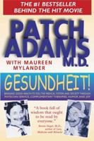 Gesundheit!: Bringing Good Health to You, the Medical System, and Society through Physician Service, Complementary Therapies, Humor, and Joy 089281781X Book Cover