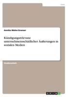 Kundigungsrelevanz Unternehmensschadlicher Ausserungen in Sozialen Medien 3656710333 Book Cover