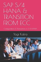 SAP S/4 HANA & TRANSITION FROM ECC: Configurations & Transactions in S/4 HANA 1775172147 Book Cover