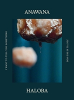 Anawana Haloba: I Want to Tell You Something (English and Norwegian Edition) 8281541695 Book Cover