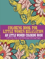 Coloring book for little women Relaxation: : An little women Coloring Book with Fun, Easy, and Relaxing Coloring Pages B08HSB4M9N Book Cover