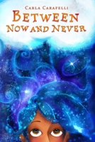 Between Now and Never B09QP3K7XL Book Cover