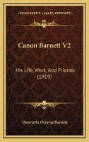 Canon Barnett V2: His Life, Work, And Friends 1165348047 Book Cover