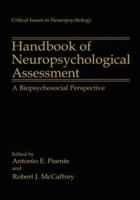 Handbook of Neuropsychological Assessment: A Biopsychosocial Perspective (Critical Issues in Neuropsychology) 0306439409 Book Cover