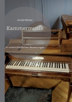 Kammermusik: in unterschiedlichen Besetzungen 3754316273 Book Cover