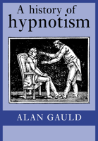 A History of Hypnotism 0521483298 Book Cover