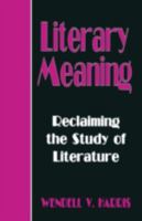 Literary Meaning: Reclaiming the Study of Literature 0814735002 Book Cover