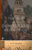 The Age of the Democratic Revolution: A Political History of Europe & America 1760-1800 0691161283 Book Cover