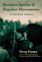 Restless Spirits and Popular Movements: A Vermont History 193505273X Book Cover