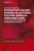 Phonotaktisches Wissen: Elektrophysiologische Indikatoren Fur Die Sublexikalische Detektion Phonotaktischer Illegalitat in Automatischer Sprachverarbeitung 3110352710 Book Cover