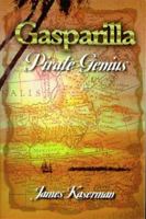 Gasparilla: Pirate Genius 0967408105 Book Cover