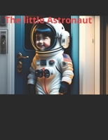 The Little Astronaut B0CH25KNDW Book Cover