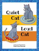Quiet Cat Loud Cat 0578552957 Book Cover