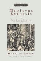 Medieval Exegesis: The Four Senses of Scripture, Vol. 3 0802841473 Book Cover