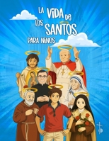 La Vida de los Santos para niños: San Juan de la Cruz, Santa Teresa de Jesús, San Josemaría Escivá, San Carlo Acutis... y muchos más. Regalo ideal para primera comunión. (Spanish Edition) B0F3VV1VRW Book Cover