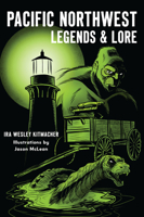 Pacific Northwest Legends & Lore 146715783X Book Cover