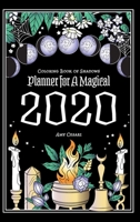 Coloring Book of Shadows: Planner For A Magical 2020 1733201459 Book Cover