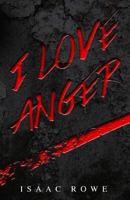 I Love Anger 150270062X Book Cover