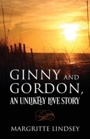 Ginny and Gordon, An Unlikely Love Story 1977241506 Book Cover