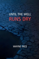 Until the Well Runs Dry B0GTDSX2L4 Book Cover