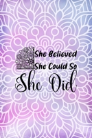 She Believed She Could So She Did: All Purpose 6x9 Blank Lined Notebook Journal Way Better Than A Card Trendy Unique Gift Purple And Pink Watercolor Mandala 1704361761 Book Cover