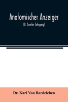 Anatomischer Anzeiger; Centralblatt Fur Die Gesamte Wissenschaftliche Anatomie. Amtliches organ der Anatomischen Gesellschaft (II. Zweiter Jahrgang) 9354022235 Book Cover