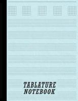 Tablature Notebook: Guitar Tabs & College Ruled Paper Combination - Blue 1729029558 Book Cover